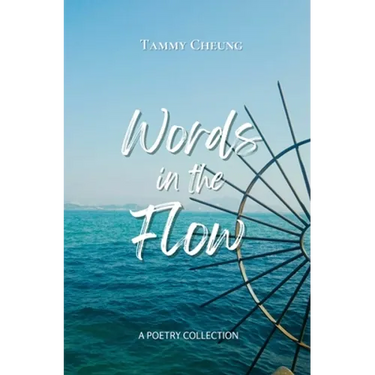 Words in the Flow: Poems on the ebb and flow of life
