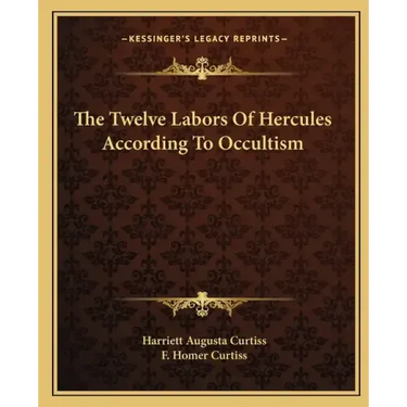 The Twelve Labors of Hercules According to Occultism