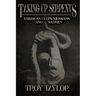 Taking Up Serpents: American Cults, Messiahs, and Madmen