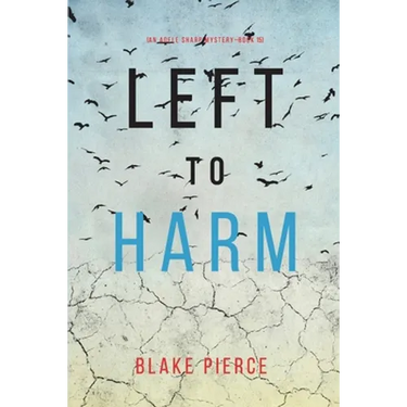 Left to Harm (An Adele Sharp Mystery-Book Fifteen)