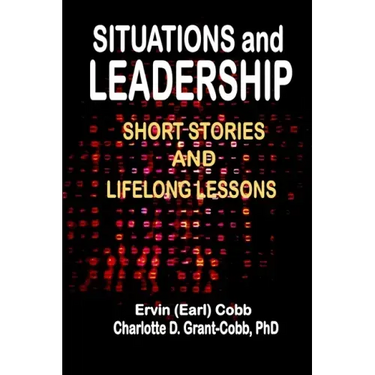 Situations and Leadership: Short Stories and Lifelong Lessons