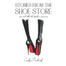 Stories from The Shoe Store: Men and Other Hot Fashion Accessories