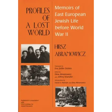 Profiles of a Lost World: Memoirs of East European Jewish Life before World War II