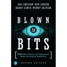 Blown to Bits: Your Life, Liberty, and Happiness After the Digital Explosion