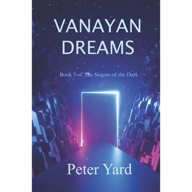 Vanayan Dreams: Book 3 of The Singers of the Dark