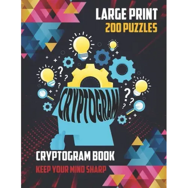 CRYPTOGRAMS Book Large Print 200 Puzzles: Keep Your Mind Sharp: Variety Of 200 Puzzles Book, Funny Facts, Famous Quotes, Historical Events ... Great T