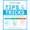 Tips & Tricks for Woodworking: From the Editors, Contributors, and Readers of Woodcraft Magazine