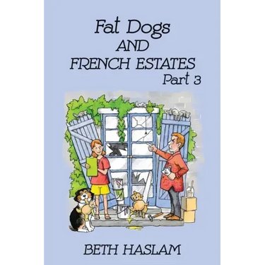 Fat Dogs and French Estates, Part 3