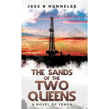 The Sands of the Two Queens: A Novel of Yemen