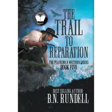 The Trail to Reparation: A Classic Western Series
