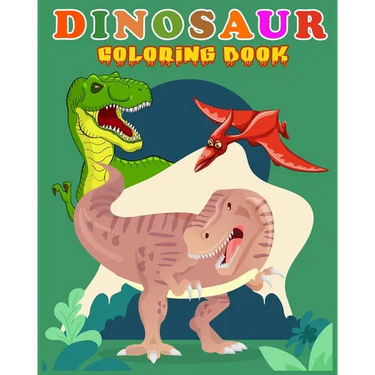 Dinosaur Coloring Book: Fantastic Dinosaur Coloring Book for Boys, Girls, Toddlers, Preschoolers, Kids 3-8, 6-8 Kids & Toddlers, Children's Ac