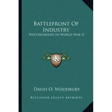 Battlefront of Industry: Westinghouse in World War II