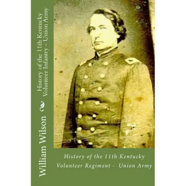 History of the 11th Kentucky Volunteer Infantry - Union Army: Born on the 4th of July