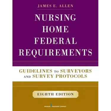 Nursing Home Federal Requirements: Guidelines to Surveyors and Survey Protocols
