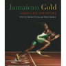 Jamaican Gold: Jamaican Sprinters