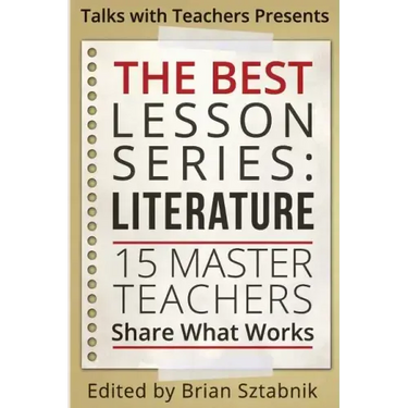 The Best Lesson Series: Literature: 15 Master Teachers Share What Works