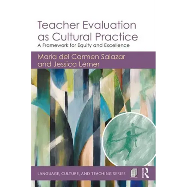 Teacher Evaluation as Cultural Practice: A Framework for Equity and Excellence