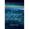 An Elegant Ending: Biblical Reflections on Kingdom, Crisis, and Human Destiny