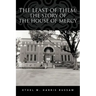 The Least of Them: The Story of The House of Mercy