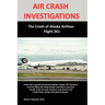 Air Crash Investigations: The Crash of Alaska Airlines Flight 261