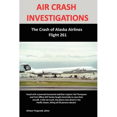 Air Crash Investigations: The Crash of Alaska Airlines Flight 261