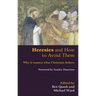 Heresies and How to Avoid Them: Why It Matters What Christians Believe