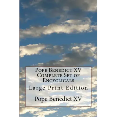 Pope Benedict XV Complete Set of Encyclicals: Large Print Edition