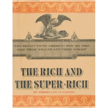 The Rich and the Super-Rich: A Study in the Power of Money Today