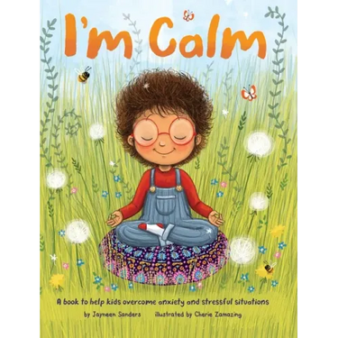 I'm Calm: A book to help kids overcome anxiety and stressful situations