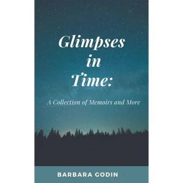 Glimpses in Time: A Collection of Memoirs and More