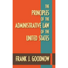 The Principles of the Administrative Law of the United States