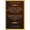 Early History Of The Disciples In The Western Reserve, Ohio: With Biographical Sketches Of The Principal Agents In Their Religious Movement (1875)