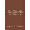 The Economic Interpretation of History