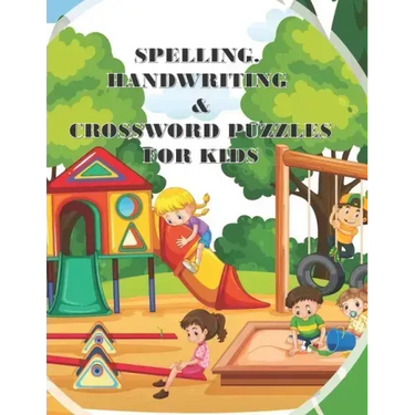 Spelling Handwriting & Crossword Puzzles for Kids: My First Grade Workbook With Sight Words and More Sentences Improve To Your Kid's Spelling Skills