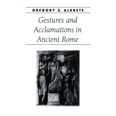 Gestures and Acclamations in Ancient Rome