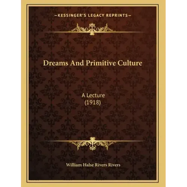 Dreams And Primitive Culture: A Lecture (1918)