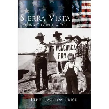 Sierra Vista: Young City with a Past