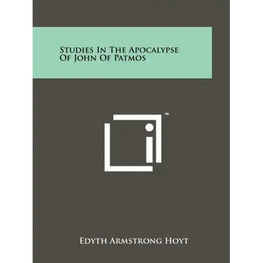 Studies In The Apocalypse Of John Of Patmos