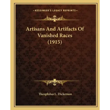 Artisans And Artifacts Of Vanished Races (1915)