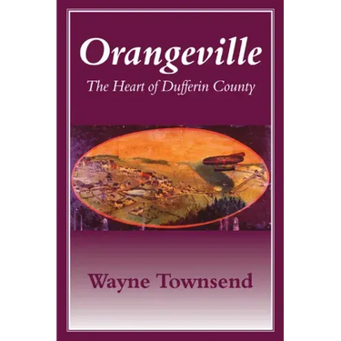 Orangeville: The Heart of Dufferin County