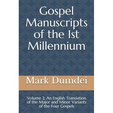 Gospel Manuscripts of the 1st Millennium: Volume 2: An English Translation of the Major and Minor Variants of the Four Gospels