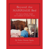BEYOND THE MARRIAGE BED My Years as Friend, Model and Confidante of Andrew Wyeth
