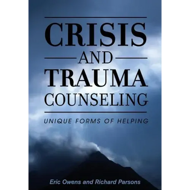 Crisis and Trauma Counseling: Unique Forms of Helping