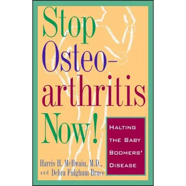 Stop Osteoarthritis Now!: Halting the Baby Boomers' Disease