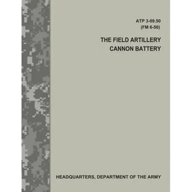 The Field Artillery Cannon Battery (ATP 3-09.50 / FM 6-50)