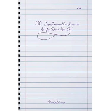 100 Life Lessons I've Learned So You Don't Have To