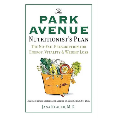 The Park Avenue Nutritionist's Plan: The No-Fail Prescription for Energy, Vitality & Weight Loss