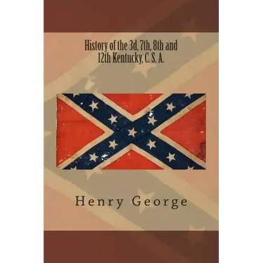 History of the 3d, 7th, 8th and 12th Kentucky, C. S. A.