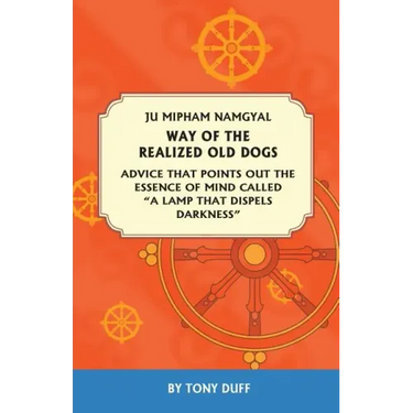 The Way of the Realized Old Dogs, Advice That Points Out the Essence of Mind, Called a Lamp That Dispels Darkness