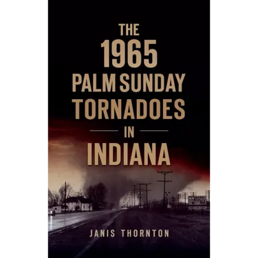 1965 Palm Sunday Tornadoes in Indiana